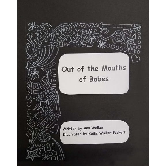 Out of the Mouths of Babes Paperback 1544763913 9781544763910 Ann Walker