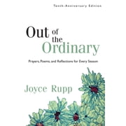 Out of the Ordinary Prayers, Poems, and Reflections for Every Season Tenth-Anniversary Edition, Paperback