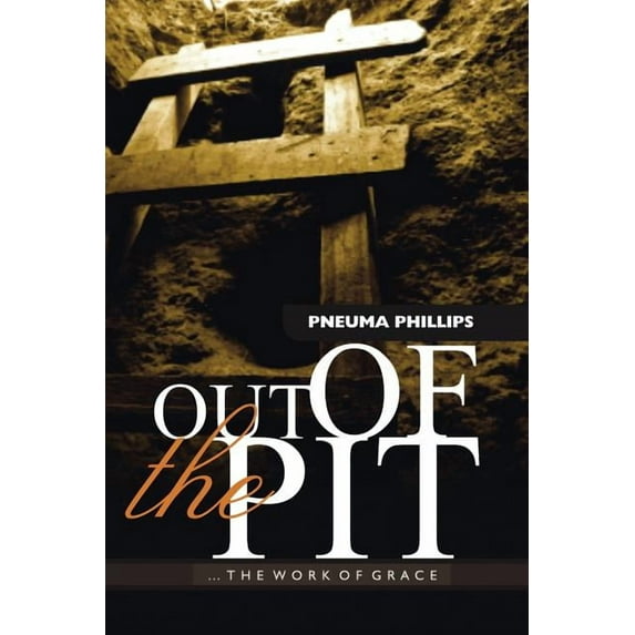 Out of the Pit : The Work of Grace