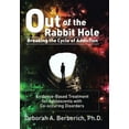 thumbnail image 1 of Out of the Rabbit Hole: Breaking the Cycle of Addiction: Evidence-Based Treatment for Adolescents (Hardcover) by Deborah A Berberich, 1 of 1