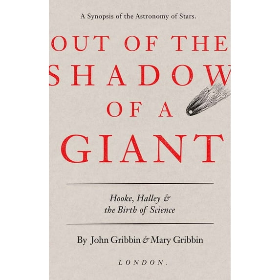 Out of the Shadow of a Giant : Hooke, Halley, and the Birth of Science (Hardcover)