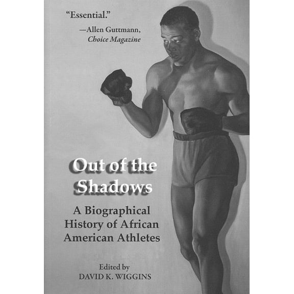 Out of the Shadows : A Biographical History of African American Athletes (Paperback)