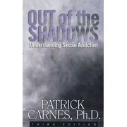 PATRICK J CARNES Out of the Shadows : Understanding Sexual Addiction (Paperback)