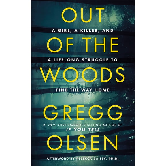 Out of the Woods: A Girl, a Killer, and a Lifelong Struggle to Find the Way Home, (Hardcover)
