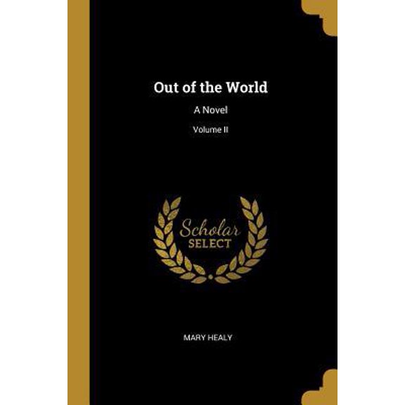 Out of the World: A Novel; Volume II Paperback