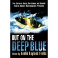 thumbnail image 1 of Pre-Owned Out on the Deep Blue: True Stories of Daring, Persistence, and Survival from the Nation's Most Dangerous Profession (Paperback) 0312303009 9780312303006, 1 of 1