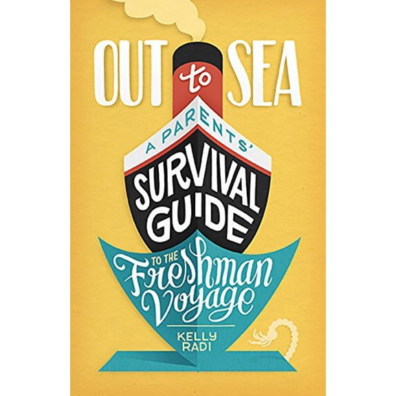 Pre-Owned Out to Sea: A Parents' Survival Guide to the Freshman Voyage (Paperback) 1592987265 9781592987269