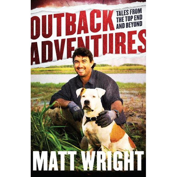 Outback Adventures: Tales from the Top End and Beyond, (Paperback)