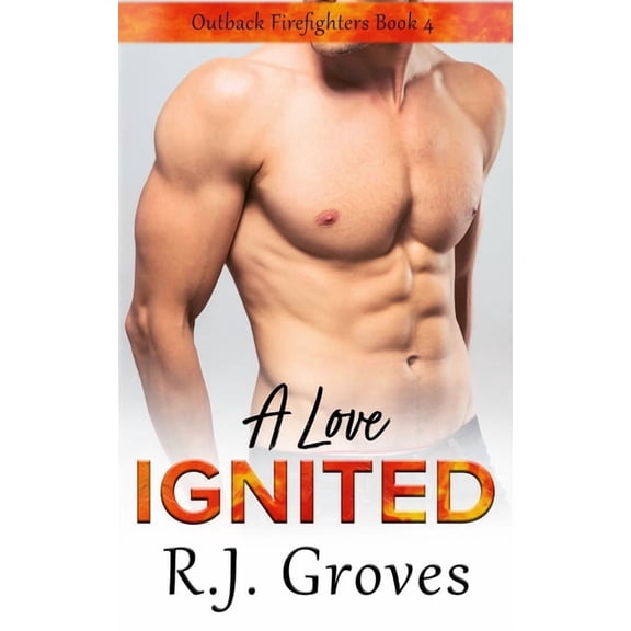 Outback Firefighters A Love Ignited, Book 4, (Paperback)