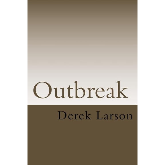 Outbreak Paperback 1494305259 9781494305253 Derek Larson