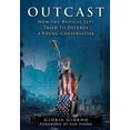 thumbnail image 1 of Pre-Owned Outcast: How the Radical Left Tried to Destroy a Young Conservative (Hardcover) 1662879733 9781662879739, 1 of 1