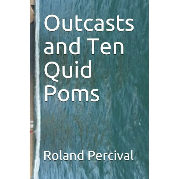 Outcasts and Ten Quid Poms (Paperback)