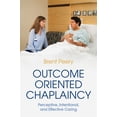 thumbnail image 1 of Outcome Oriented Chaplaincy: Perceptive, Intentional, and Effective Caring, (Paperback), 1 of 1