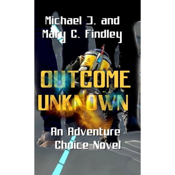 Outcome Unknown: A Visualized Novel with Story Choices Part of the Space Empire Universe, (Hardcover)