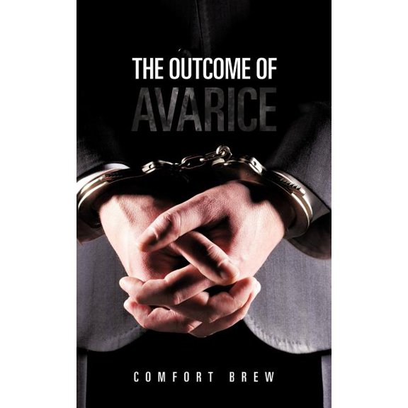 Outcome of Avarice