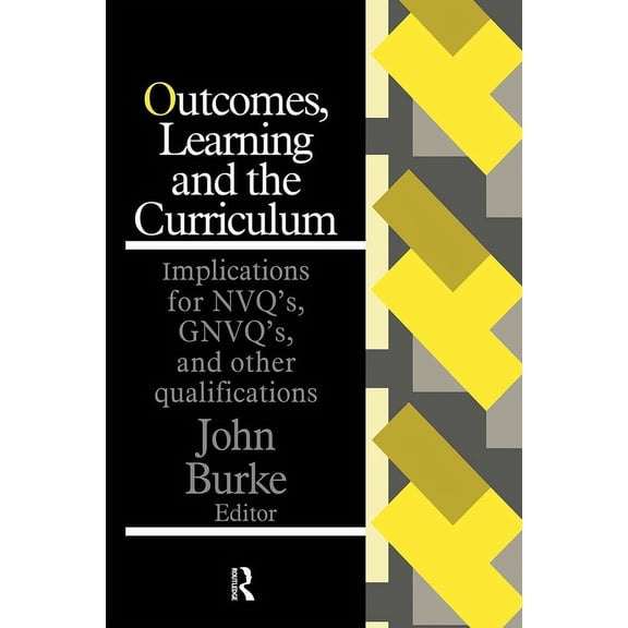 Outcomes, Learning And The Curriculum: Implications For Nvqs, Gnvqs And Other Qualifications, (Paperback)