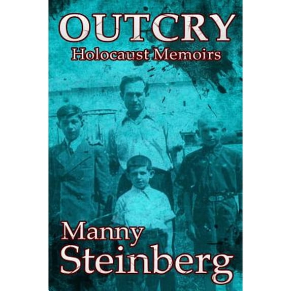 Pre-Owned Outcry: Holocaust Memoirs (Paperback 9789082103137) by Manny Steinberg