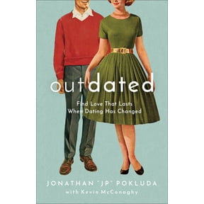 Outdated: Find Love That Lasts When Dating Has Changed, (Paperback)