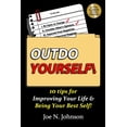 thumbnail image 1 of Outdo Yourself!: 10 tips for Improving Your Life & Being Your Best Self! (Paperback), 1 of 1