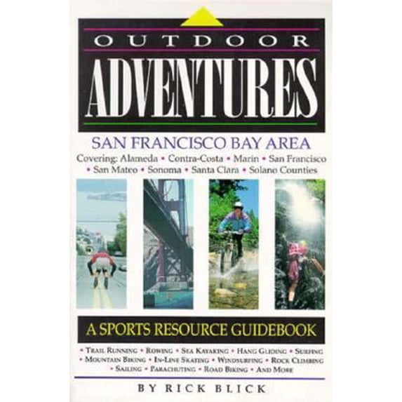 Pre-Owned Outdoor Adventures, San Francisco Bay Area: A Sports Resource Guidebook (Paperback) 1570340064 9781570340062