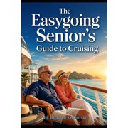 Outdoor Adventures The Easygoing Seniors Guide To Cruising Enjoy The Cruising Life, Paperback