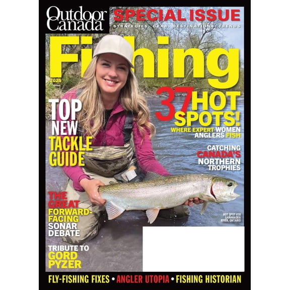 Outdoor Canada - Fishing Special 2025: Top New Tackle Guide, Hot Spots, Angler Utopia, The Great Forward-Facing Sonar Debate, Catching Canada's Northern Trophies Strategies, Gear, Trends More!