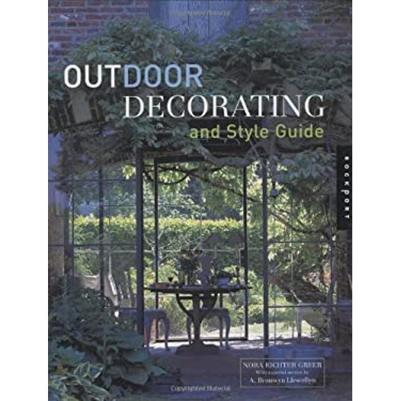 Pre-Owned Outdoor Decorating and Style Guide: Fresh Ideas and Inspiration for Making Beautiful Outdoor Rooms (Hardcover) 1564968286 9781564968289