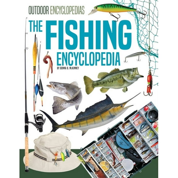 Outdoor Encyclopedias The Fishing Encyclopedia, (Hardcover)