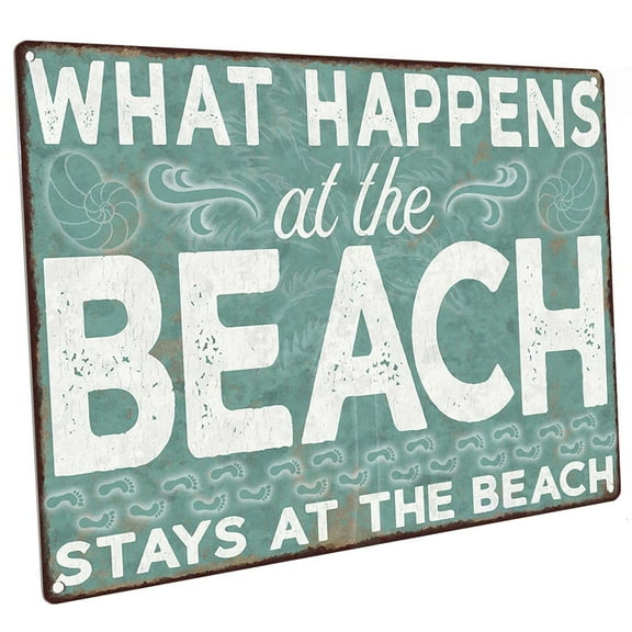 Outdoor What Happens at the Beach Stays at the Beach 9"x12" Metal Sign, Wall Decor for Beach House or Coastal Home, Guaranteed Not to Fade for 4 Years