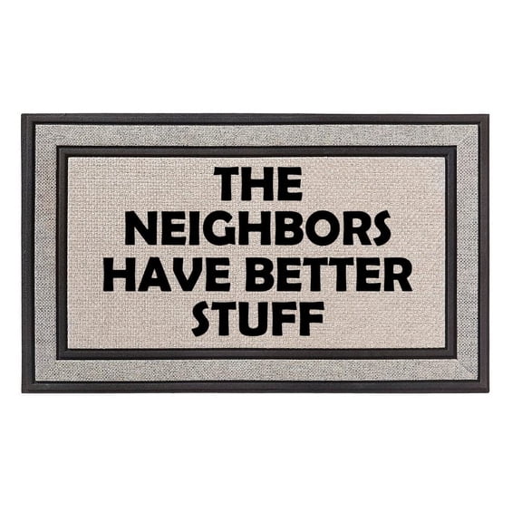 Outdoor Indoor Doormat 18" x 30" Gray/Beige/Black Rubber Backed Door Mat The Neighbors Have Better Stuff Funny