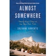 thumbnail image 1 of Outdoor Lives: Almost Somewhere : Twenty-Eight Days on the John Muir Trail (Paperback), 1 of 2