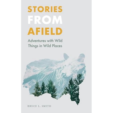 Pre-Owned Stories from Afield: Adventures with Wild Things in Wild Places (Outdoor Lives) Paperback