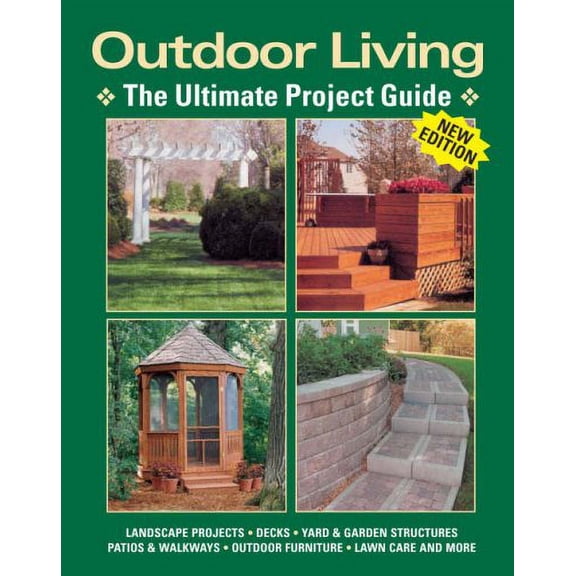 Pre-Owned Outdoor Living: The Ultimate Project Guide (Paperback) 1890621803 9781890621803