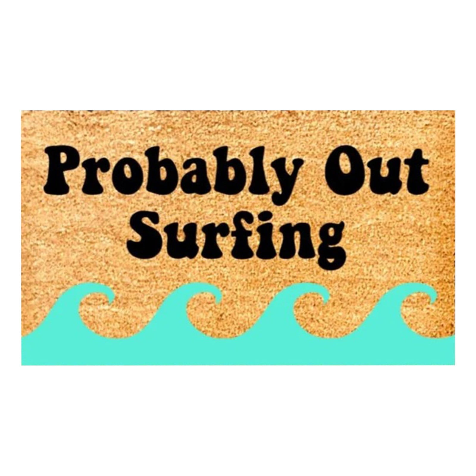 Outdoor Mats Summer Front Door Mat Funny Mat Probably Out