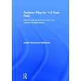 thumbnail image 1 of Outdoor Play for 1--3 Year Olds: How to set up and run your own outdoor toddler group, (Hardcover), 1 of 1
