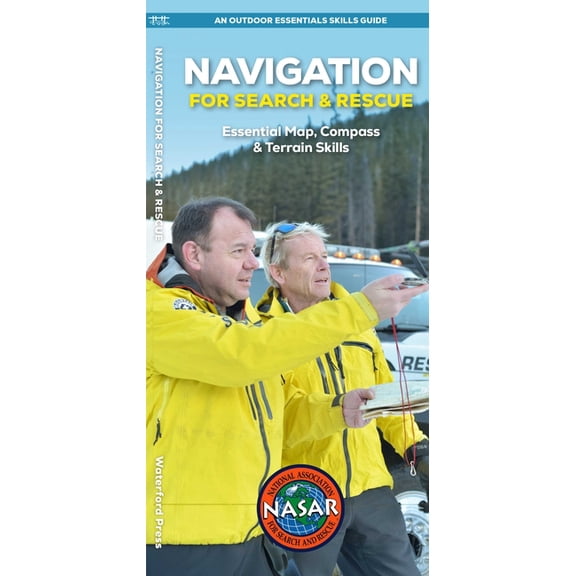 An Outdoor Essentials Skills Guide: Navigation for Search and Rescue : Essential Map, Compass & Terrain Skills (Edition 1) (Other)