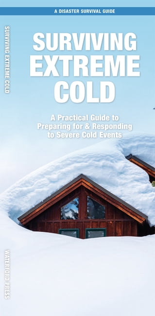 A Disaster Survival Guide: Surviving Extreme Cold : What to Do Before, During, and After Disaster Strikes (Edition 1) (Other)