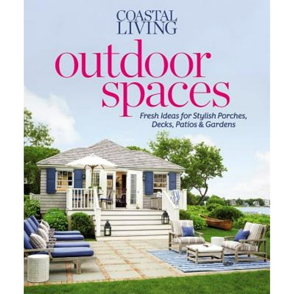 Pre-Owned Outdoor Spaces: Fresh Ideas for Stylish Porches, Decks, Patios & Gardens (Paperback) 0848739132 9780848739133