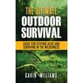 thumbnail image 1 of Outdoor Survival: The Ultimate Outdoor Survival Guide for Staying Alive and Surviving In The Wilderness, (Hardcover), 1 of 1