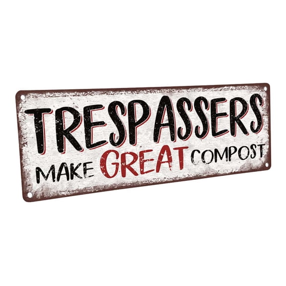 Outdoor Trespassers Make Great Compost 4"x12" Metal Sign, Wall Décor for Porch, Patio, and Deck