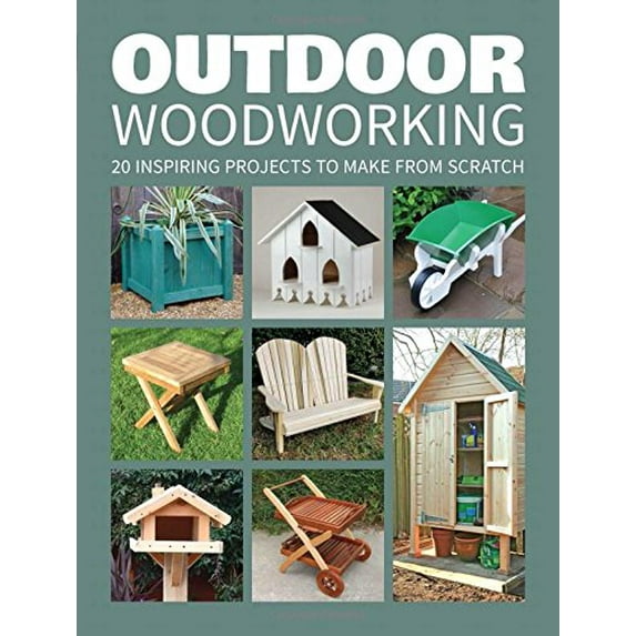 Pre-Owned Outdoor Woodworking: Over 20 Inspiring Projects to Make from Scratch Paperback