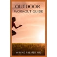 thumbnail image 1 of Outdoor Workout Guide: The Essential Guide To Body Fitness, Body Building And Weight Loss (Paperback), 1 of 1