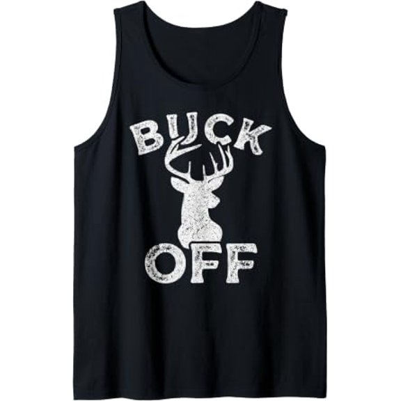 Outdoors Hunter Sarcastic Playful Buck Deer Hunting Buck Wild Tank Top Size S-3XL