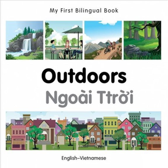 My First Bilingual Book - Outdoors (English-Vietnamese) (Hardcover) by Milet Publishing