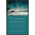 thumbnail image 1 of Pre-Owned Outdoors with God: Devotional Thoughts on the Great Outdoors Paperback Lance Moore, 1 of 1