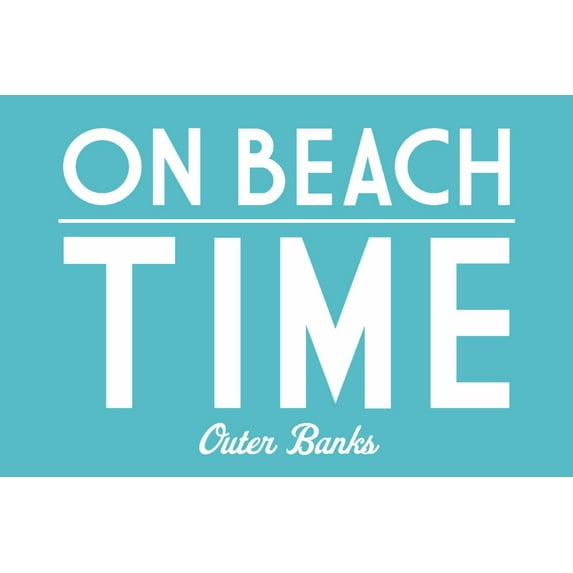 Outer Banks, North Carolina, On Beach Time, Simply Said (24x36 Giclee Gallery Art Print, Vivid Textured Wall Decor)