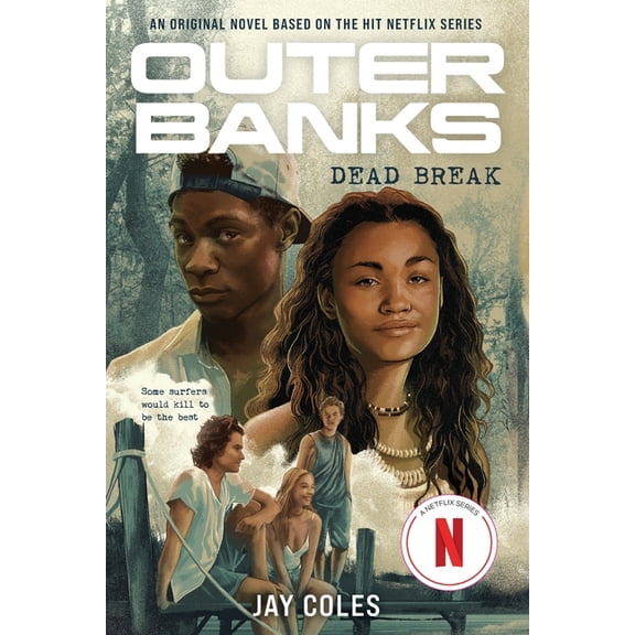 Outer Banks Outer Banks: Dead Break: An Original Novel Based on the Hit Netflix Series, (Paperback)