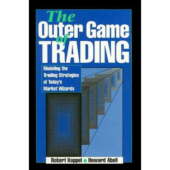 Pre-Owned Outer Game of Trading: Modeling the Trading Strategies of Today's Market Wizards (Hardcover) 155738598X 9781557385987