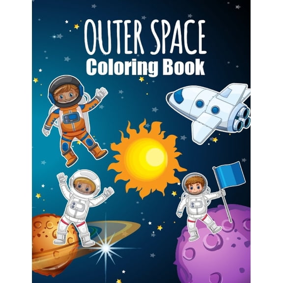 Outer Space Coloring Book: Fantastic Outer Space Coloring with Planets, Astronauts, Space Ships, Rockets (Children', (Paperback)