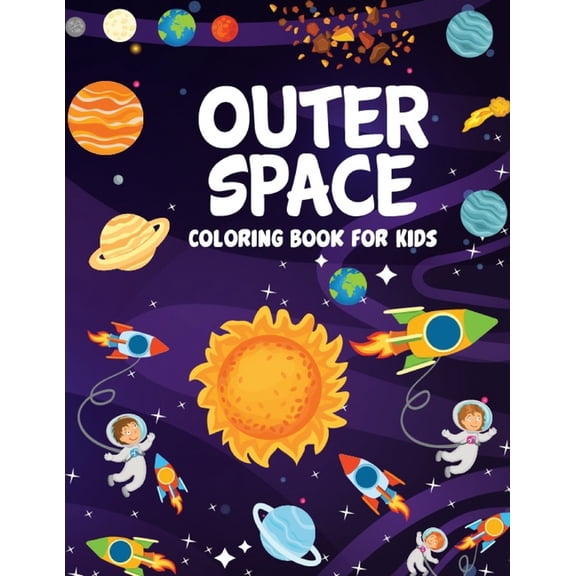 Outer Space Coloring Book: Fantastic Outer Space Coloring with Planets, Astronauts, Space Ships, Rockets (Children's Coloring Books)